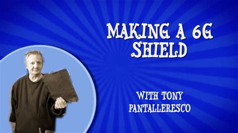 Tony Pantalleresco 20220321 Making A 6g Shield