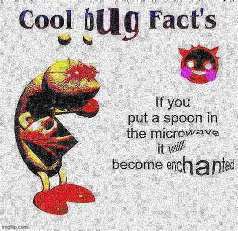 Image Tagged In Cool Bug Factsminecraftdeepfriednuked Imgflip