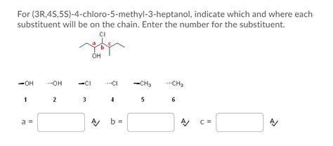 Solved For 3r455s 4 Chloro 5 Methyl 3 Heptanol Indicate