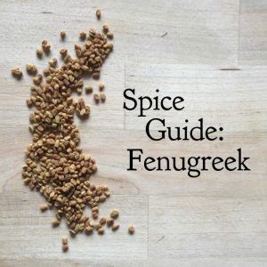 Fenugreek ingredient guide for health, environment, animals, laborers. Spice Guide: Fenugreek