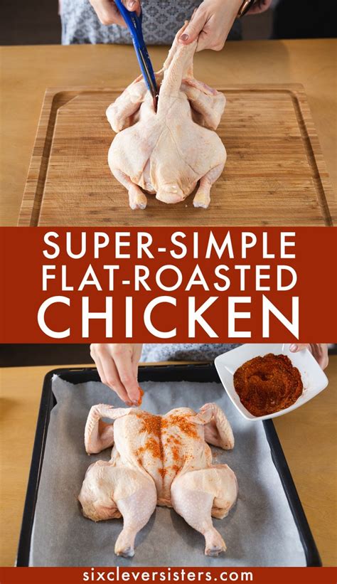 Super Simple Flat Roasted Chicken Six Clever Sisters