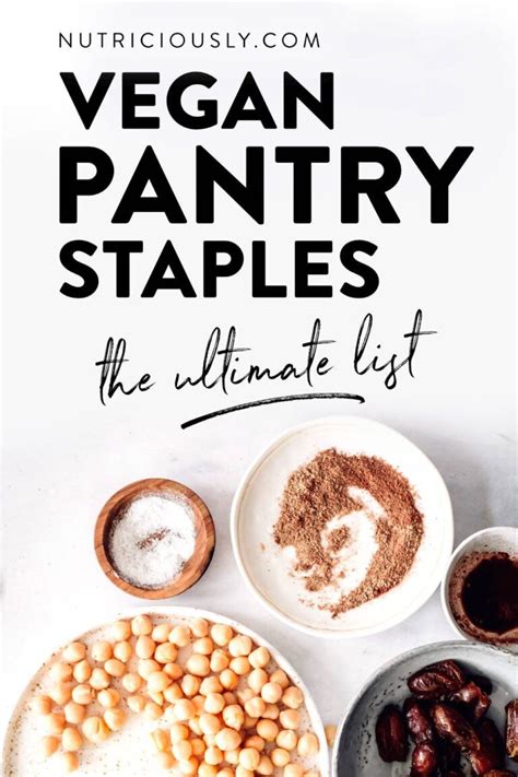 25 Essential Vegan Staple Foods Pantry To Freezer Nutriciously