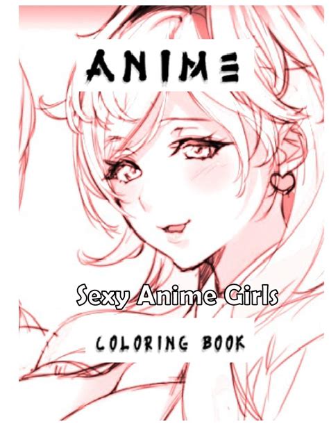 Buy Sexy Anime Girls Coloring Book Sexy Coloring Book Milfs Coloring Book Stress Adult