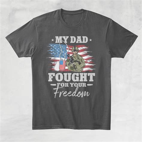 My Dad Fought For Your Freedom My Dad Is A Veteran Shirt For Daughter