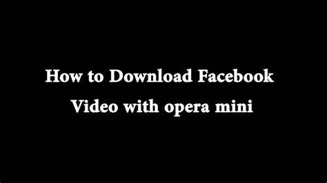 Opera mini web browser is considered as one of the best browsers especially for android devices. How to Download Facebook Video with Opera Mini | Fast Tech - YouTube