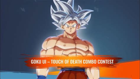 Dragon Ball Fighterz Show 00 Goku Ui Touch Of Death Contest Youtube