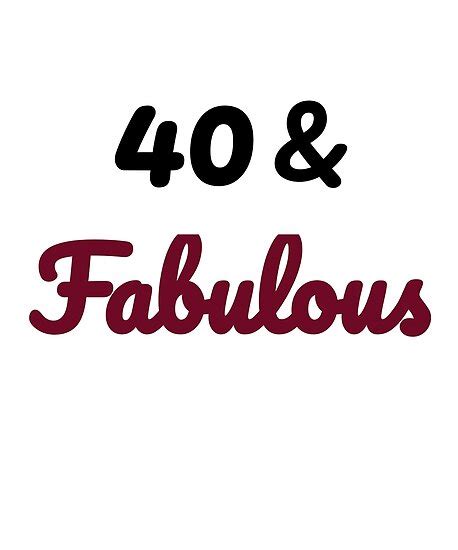 Congratulations To 40 Fabulous Years Posters By Xeron32 Redbubble