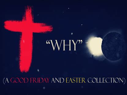 According to the bible, the son of god was flogged, ordered to carry the cross on which he would be crucified and then put some sources suggest that the day is good in that it is holy, or that the phrase is a corruption of god's friday. "Why" (A Good Friday And Easter Collection) | Adoption ...