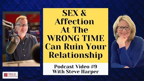 Sex And Affection At The Wrong Time Can Ruin Your Relationship Tamara True Connection W Steve