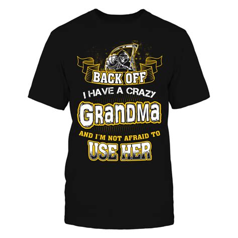 Back Off Ihave A Crazy Grandma T Shirt Back Off Ihave A Crazy Grandma