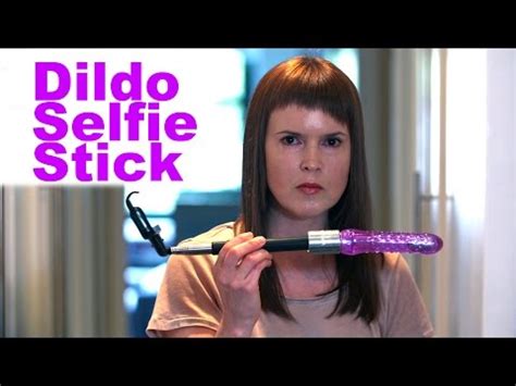 The Dildo Selfie Stick Lets You Take O Face Selfies Thrillist