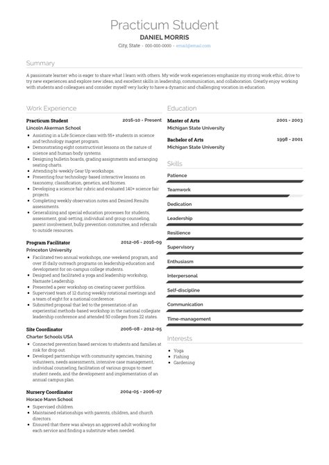 For students and recent grads, writing a resume can be intimidating, especially for those who don't have a significant work history. Practicum Student - Resume Samples and Templates | VisualCV