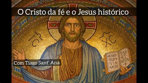 O Cristo Da Fé E O Jesus Histórico Youtube