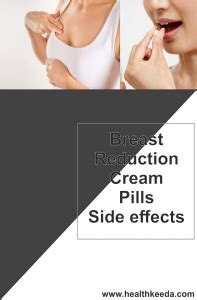 Breast Reduction Pills And Creams Side Effects Health Keeda