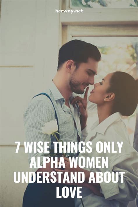 7 Wise Things Only Alpha Women Understand About Love Alpha Female Love Takes Time Pretending