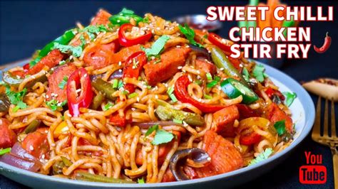 Sweet Chilli Chicken Stir Fry With Noodles Spicy Chicken Chow Mein