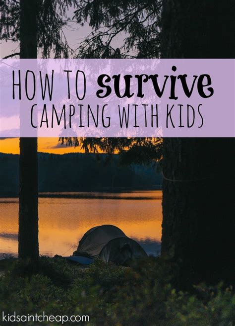 How To Survive Camping With Young Children Kids Aint Cheap