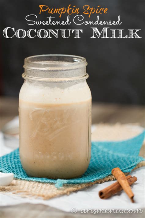 Once you give it a try and realize just how easy it is, your visits to the creamer aisle at the grocery store may dwindle. Pumpkin Spice Sweetened Condensed Coconut Milk - Ari's Menu