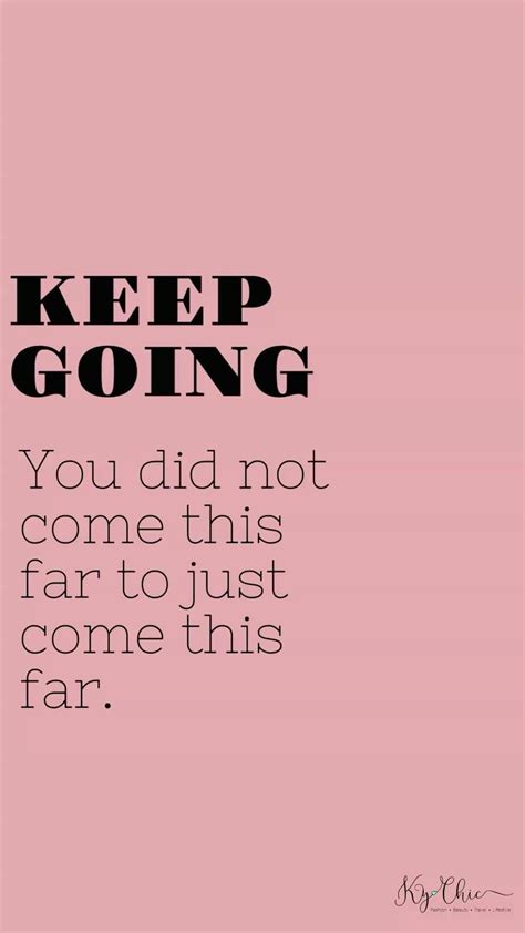 Keep Going 1000 In 2020 Inspirational Quotes Positive Quotes