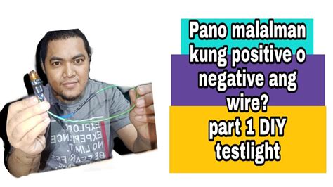Paano Malaman Kung Positive O Negative Ang Wire Unang Bahagi Ang Test