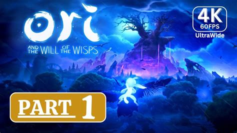 Ori And The Will Of The Wisps Gameplay Walkthrough Part 1 No