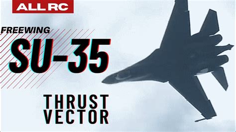 Freewing Su 35 Twin 70mm Thrust Vectoring Youtube