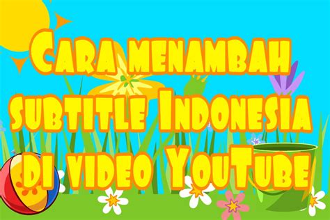 Ada banyak situs yang menyediakan link download subtitle baik subtitle berbahasa indonesia maupun bahasa lainnya secara gratis dan aman. √ Cara menambah subtitle Indonesia di video YouTube ...