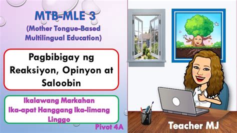 MTB MLE 3 QUARTER 2 WEEK 4 5 Pagbibigay Ng Reaksiyon Opinyon At