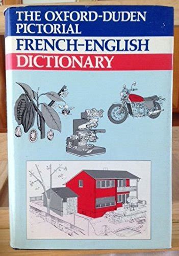 OXFORD-DUDEN PICTORIAL FRENCH-ENGLISH DICTIONARY (FRENCH By Not ...