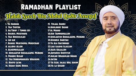 Habib Syech Bin Abdul Qodir Assegaf Sholawat Ramadhan 2020 Meneduhkan Hati I Full Album