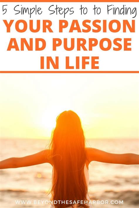 How To Go About Finding Your Passion And Purpose In Life Finding Your Passion And Purpose In Life