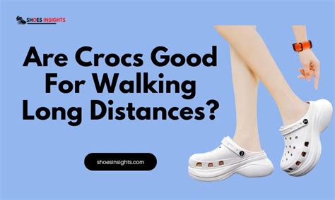 Are Crocs Good For Walking Long Distances