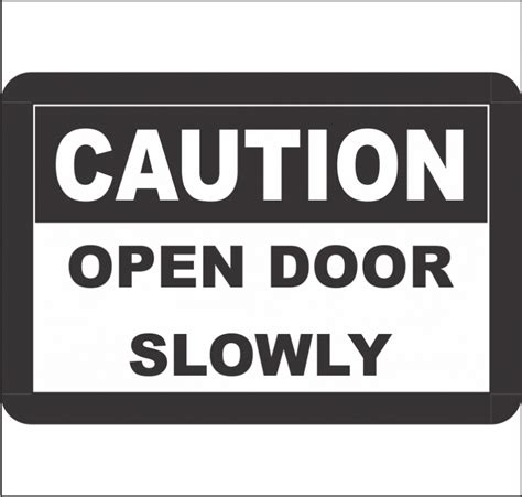 Open Door Slowly Aluminum Sign