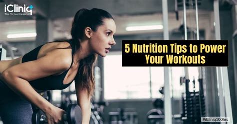 5 Nutrition Tips To Power Your Workouts Health Tips Icliniq