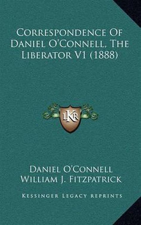 correspondence of daniel o connell the liberator v1 1888 daniel o