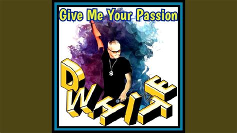 Give Me Your Passion Youtube Music