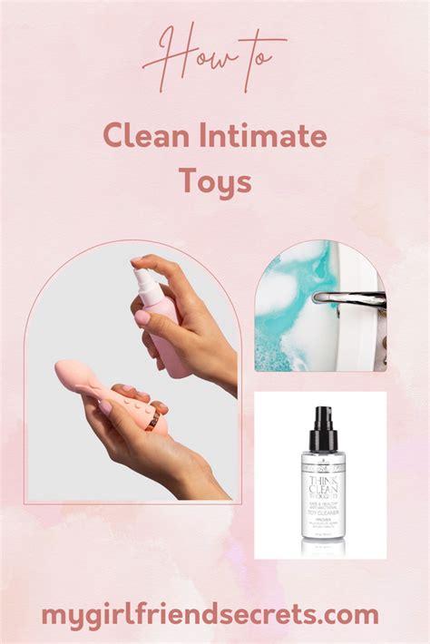 Intimate Toy Care How And Why To Clean Your Sex Toys My Girlfriends Secrets