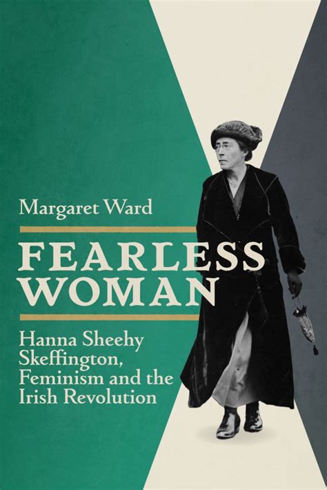 Fearless Woman Hanna Sheehy Skeffington Feminism And The Irish