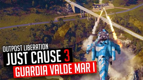 Just Cause 3 Outpost Guardia Valde Mar I Liberation Youtube