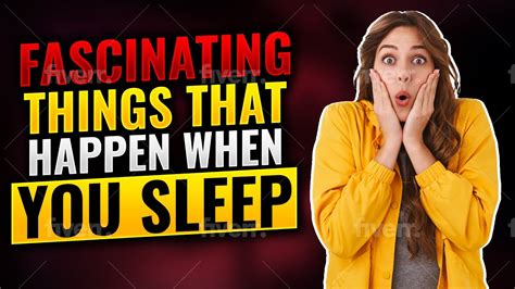 Fascinating Things That Happen When You Sleep Youtube