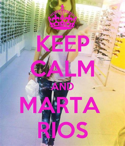 Keep Calm And Marta Rios Poster Marta675 Keep Calm O Matic