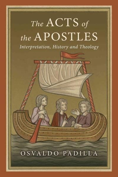 The Acts Of The Apostles Interpretation History And Theology Acts