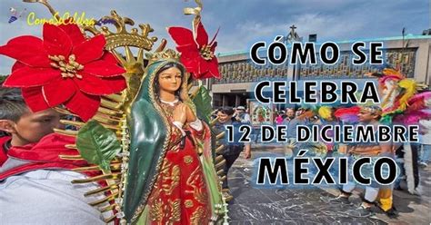 10 De Diciembre Que Se Celebra Nuestra Señora De Guadalupe 12 De