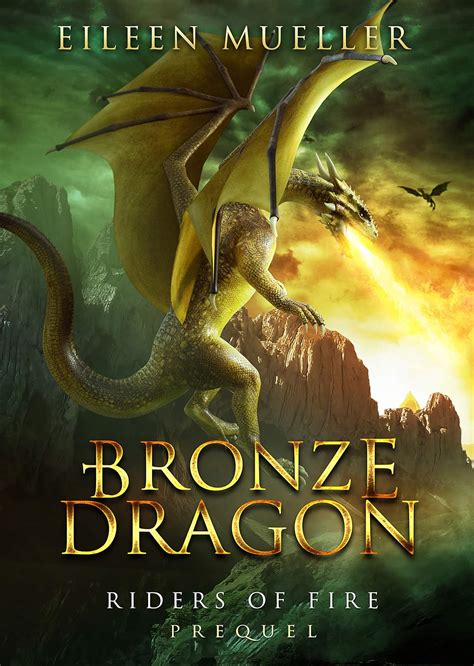 Bronze Dragon Riders Of Fire Dragons Prequel Book 1 A Dragons Realm