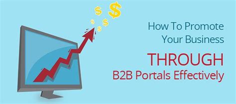 How To Promote Your Business Through B2b Portals Effectively
