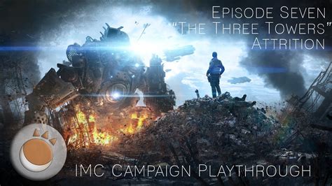 Titanfall Imc Campaign 7 The Three Towers Youtube