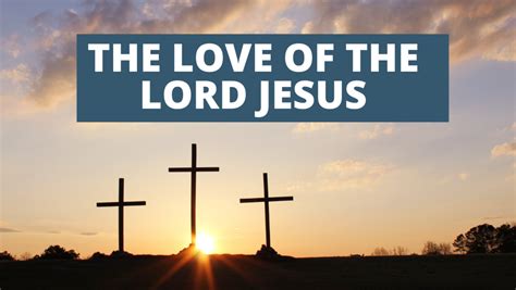 The Love Of The Lord Jesus Preachers Corner