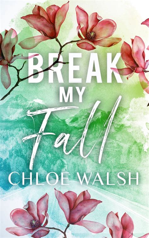 Read Break My Fall Online By Chloe Walsh Books