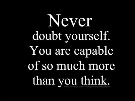 Never Doubt Yourself Dear God Quotes Work Quotes