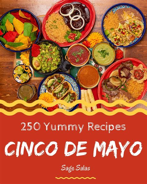 250 Yummy Cinco De Mayo Recipes An One Of A Kind Yummy Cinco De Mayo